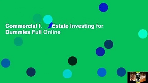 Commercial Real Estate Investing for Dummies Full Online