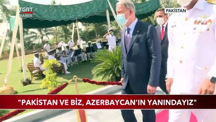 Bakan Akar: "Pakistan ile Birlikte Azerbaycan'ın Yanındayız"