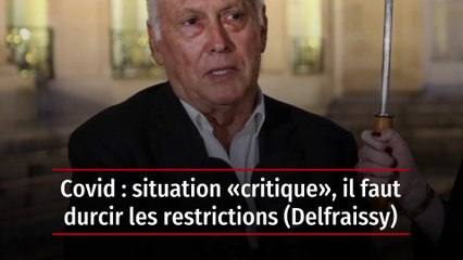 Covid: situation "critique", il faut durcir les restrictions (Delfraissy)