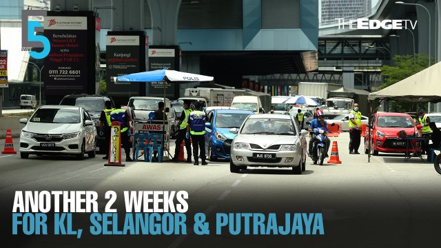 EVENING 5: KL, Selangor & Putrajaya CMCO extended