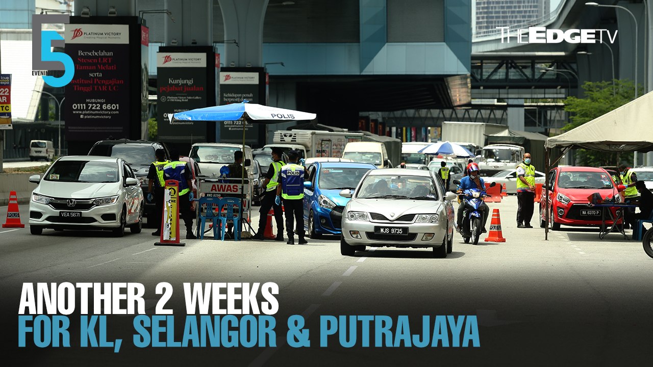 EVENING 5: KL, Selangor & Putrajaya CMCO extended