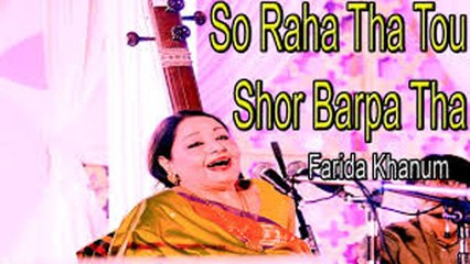 "So Raha Tha Tou Shor Barpa Tha" | Virsa Heritage | | Show | | Farida Khanum | Sad Song