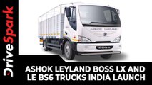 Ashok Leyland Boss LX & LE BS6 Trucks | India Launch | Prices, Specs, Features & Other Details
