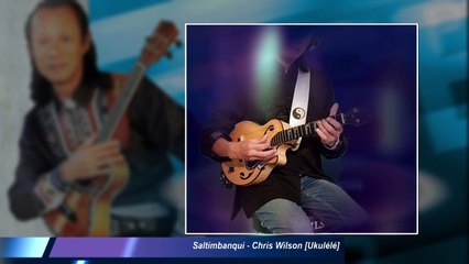 Saltimbanqui -Chill Rumba-[Chris Wilson-Ukulélé]