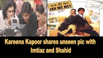 Jab We Me turns 13: Kareena Kapoor shares unseen pic with Imtiaz and Shahid