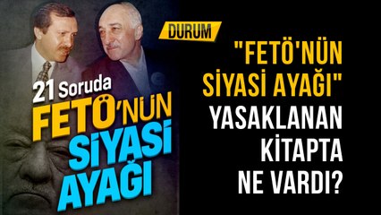 "Fetö'nün Siyasi Ayağı"  Yasaklanan Kitapta Ne vardı?