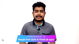 Bangla Font Style in Smartphone with PixelLab Apps(Bangla) Troubleshooting