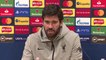 Alisson on his return from injury and UCL
