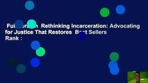 Full version  Rethinking Incarceration: Advocating for Justice That Restores  Best Sellers Rank :
