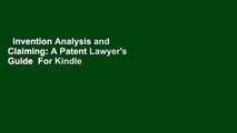 Invention Analysis and Claiming: A Patent Lawyer's Guide  For Kindle