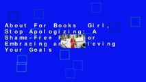 About For Books  Girl, Stop Apologizing: A Shame-Free Plan for Embracing and Achieving Your Goals