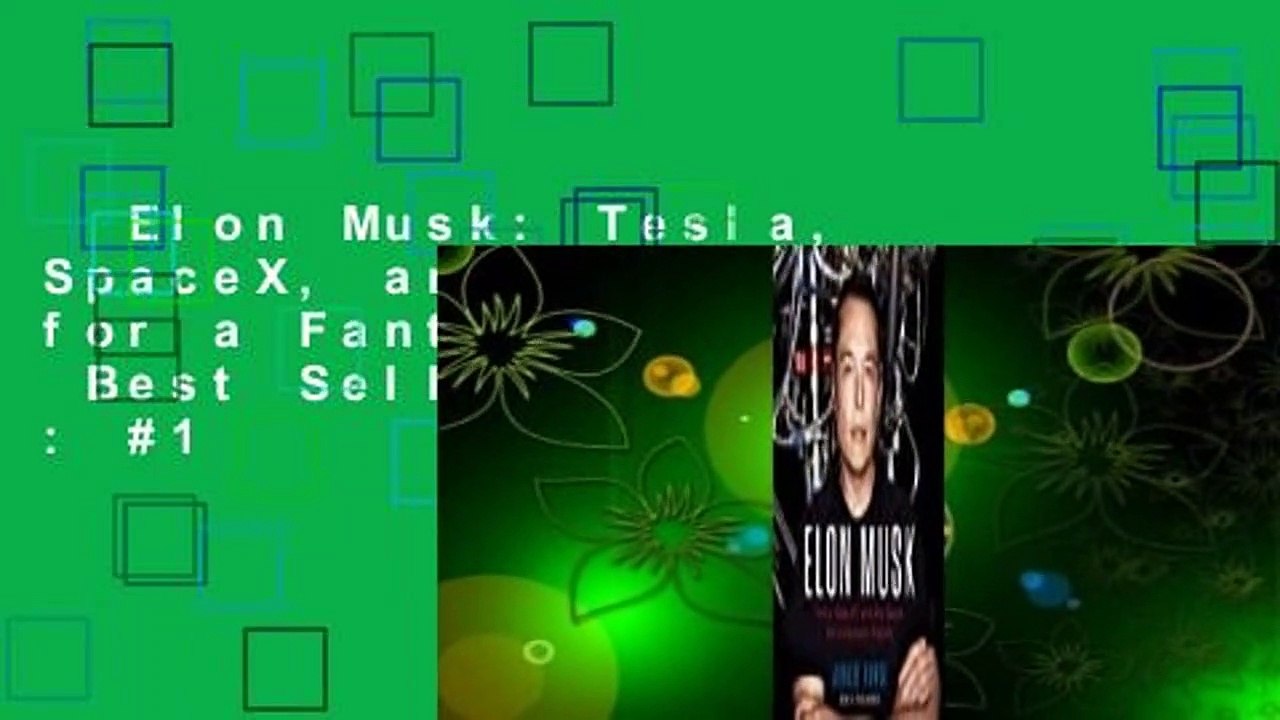 Elon Musk: Tesla, SpaceX, and the Quest for a Fantastic Future  Best Sellers Rank : #1