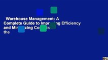 Warehouse Management: A Complete Guide to Improving Efficiency and Minimizing Costs in the