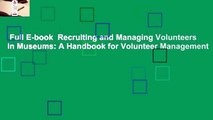 Full E-book  Recruiting and Managing Volunteers in Museums: A Handbook for Volunteer Management
