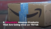 8 Affordable Amazon Products That Are Going Viral on TikTok