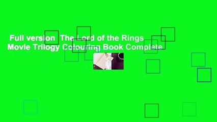 Full version  The Lord of the Rings Movie Trilogy Colouring Book Complete