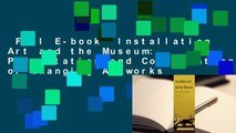 Full E-book  Installation Art and the Museum: Presentation and Conservation of Changing Artworks
