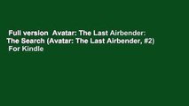 Full version  Avatar: The Last Airbender: The Search (Avatar: The Last Airbender, #2)  For Kindle