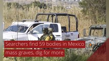 Searchers find 59 bodies in Mexico mass graves, dig for more, and other top stories in international news from October 30, 2020.