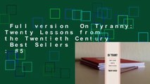 Full version  On Tyranny: Twenty Lessons from the Twentieth Century  Best Sellers Rank : #5