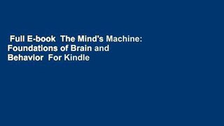 Full E-book  The Mind's Machine: Foundations of Brain and Behavior  For Kindle