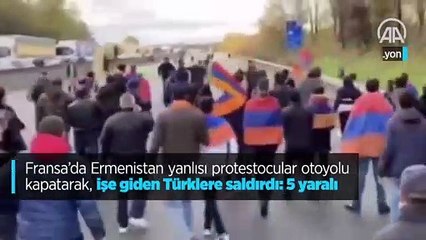 Fransa’da Ermenistan yanlısı protestocular otoyolu kapatarak, işe giden Türklere saldırdı: 5 yaralı