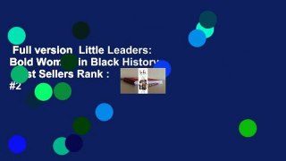 Full version  Little Leaders: Bold Women in Black History  Best Sellers Rank : #2