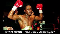 NIGEL BENN THE DARK DESTROYER! ONE OF THE TOUGHEST SUPER MIDDLEWEIGHT OF ALL TIME!