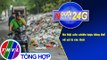 Người đưa tin 24G (6g30 ngày 27/10/2020) - Hà Nội cần chiến lược tổng thể về xử lý rác thải