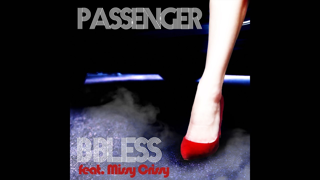 B-Bless Ft Missy Crissy - Passenger