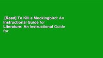[Read] To Kill a Mockingbird: An Instructional Guide for Literature: An Instructional Guide for
