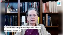 Time has come for ushering in change in Bihar: Sonia Gandhi to voters