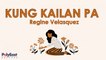 Regine Velasquez - Kung Kailan Pa - (Official Lyric)