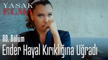 Ender hayal kırıklığına uğradı - Yasak Elma 80. Bölüm