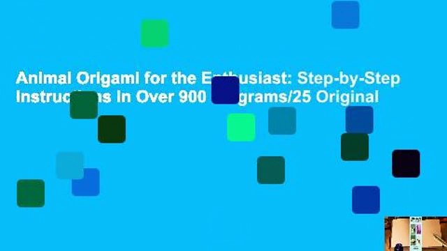 Animal Origami for the Enthusiast: Step-by-Step Instructions in Over 900 Diagrams/25 Original