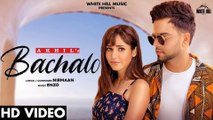 BACHALO (Official Video) Akhil | Nirmaan | Enzo | New Punjabi Song 2020 | Latest Punjabi Love Songs