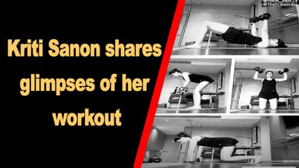 Kriti Sanon shares glimpses of her workout
