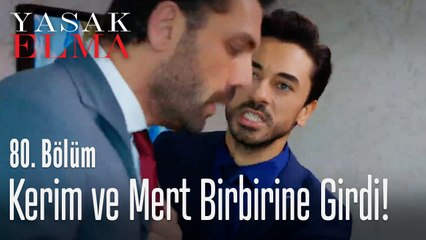 Kerim ve Mert birbirine girdi - Yasak Elma 80. Bölüm