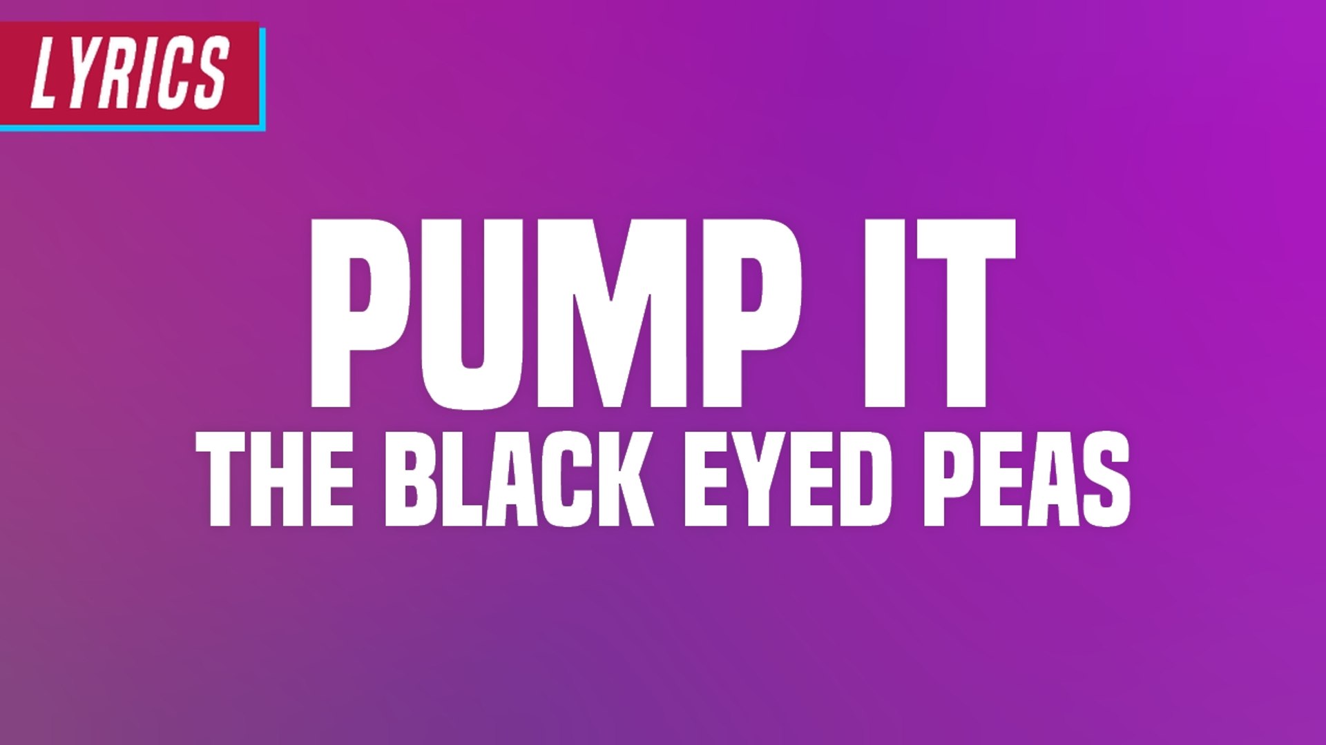 Black Eyed Peas Pump It Lyrics Video Dailymotion