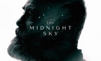 THE MIDNIGHT SKY starring George Clooney ¦ Official Trailer ¦ Netflix