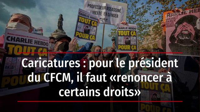 Caricatures : pour le président du CFCM, il faut « renoncer à certains droits »