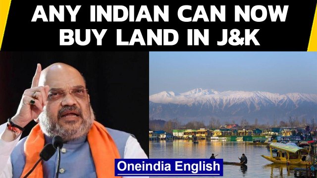 Centre notifies new laws allowing any Indian citizen to buy land in J&K, Ladakh|Oneindia News