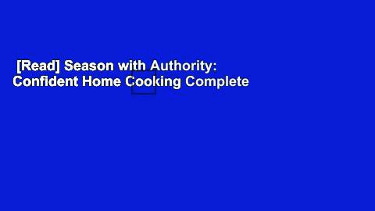 [Read] Season with Authority: Confident Home Cooking Complete