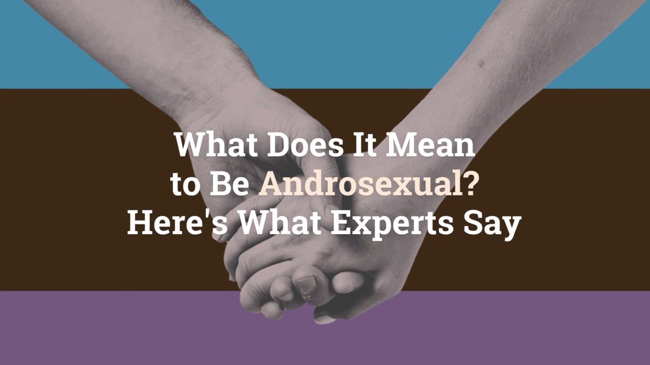 What Does It Mean to Be Androsexual? Here's What Experts Say