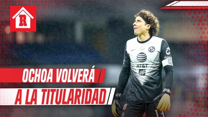 Guillermo Ochoa volverá a la titularidad, una vez más, ante Tigres