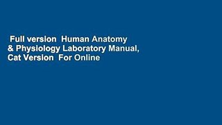 Full version  Human Anatomy & Physiology Laboratory Manual, Cat Version  For Online