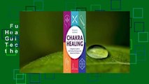 Full E-book  Chakra Healing: A Beginner's Guide to Self-Healing Techniques that Balance the