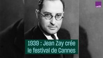 1939 : et Jean Zay créa le festival de Cannes