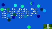 About For Books  How to Speak Chicken: Why Your Chickens Do What They Do & Say What They Say  For