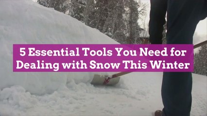 5 Essential Tools You Need for Dealing with Snow This Winter
